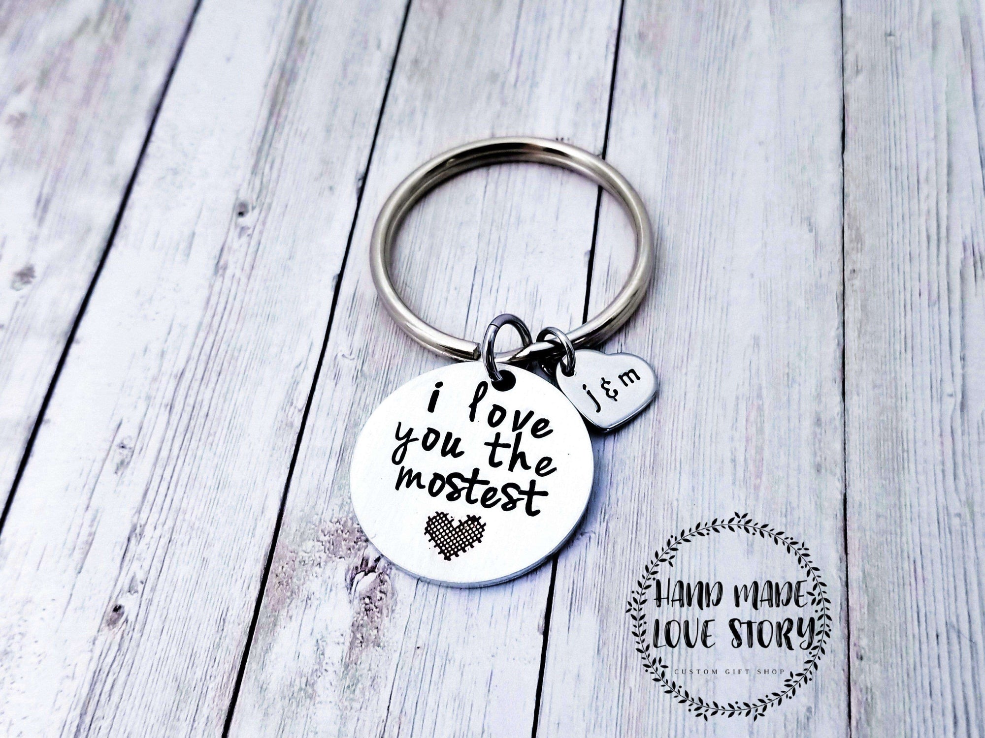 I love you the Mostest keychain, Husband Gift, Boyfriend Gift, Keychain Gift, Handstamped Men's Gift