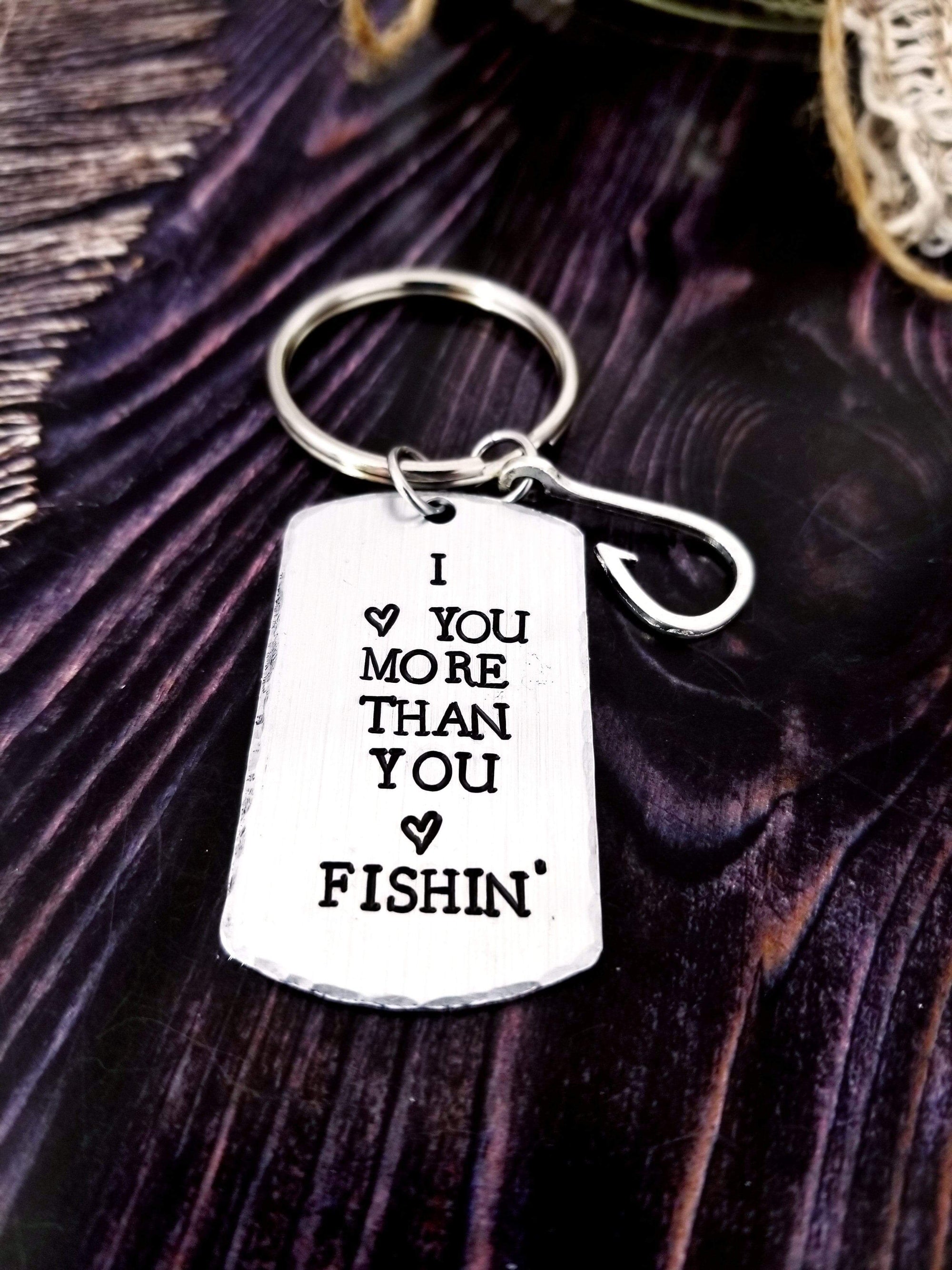 I Love You More Than Fishing, Fisherman Gift, Husband Gift, Boyfriend Gift, Keychain Gift, Handstamped Men's Gift